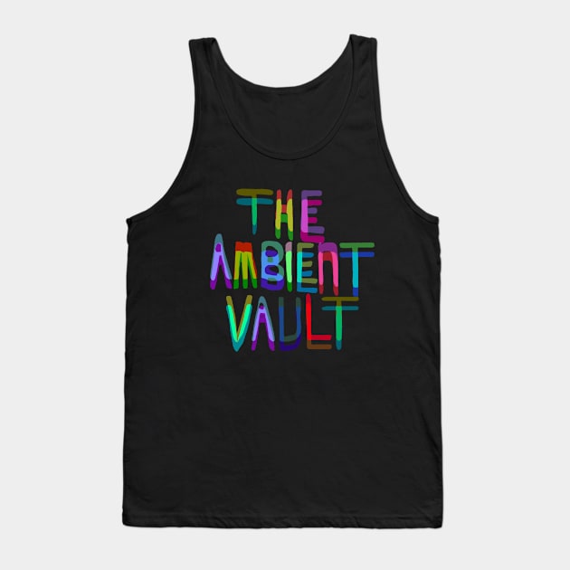 The Ambient Vault Original Tank Top by brianeverettmiller